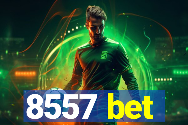 8557 bet